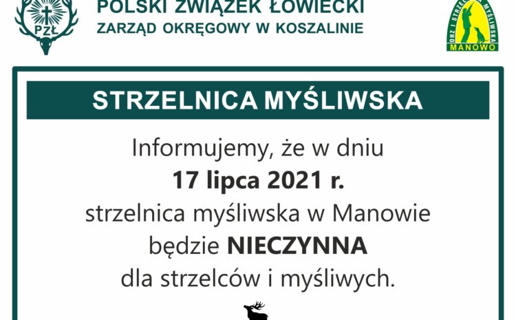 Strzelnica myśliwska nieczynna w dniu 17.07.2021 r.